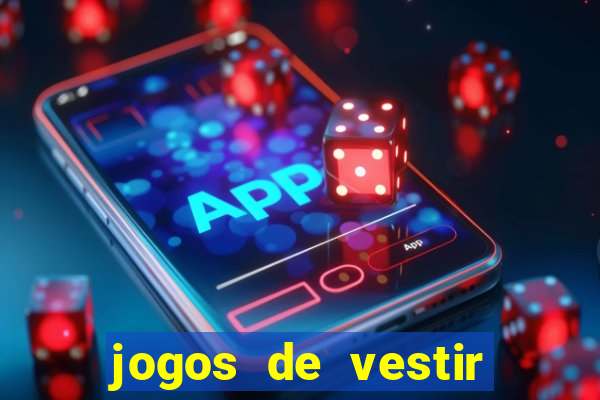 jogos de vestir click jogos